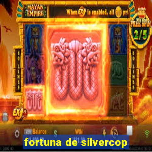 fortuna de silvercop